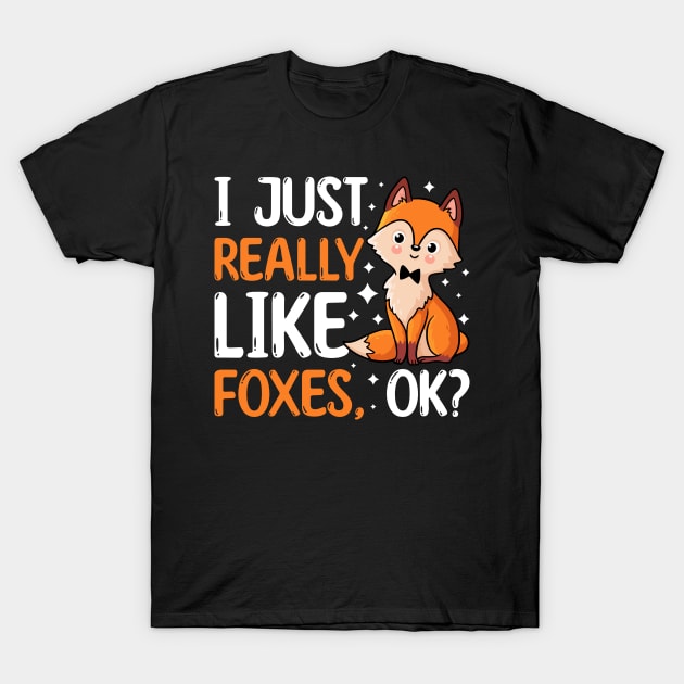 Cute I Just Really Like Foxes, OK? Funny Fox T-Shirt by MichelAdam